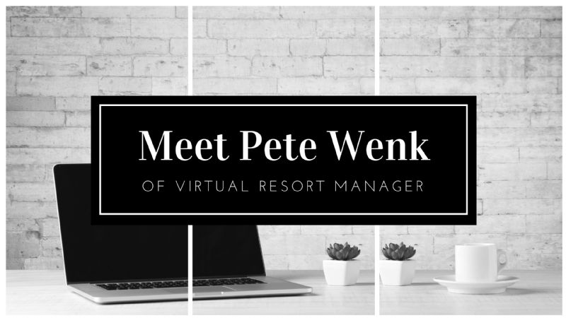 meet pete wenk of virtual resort manager